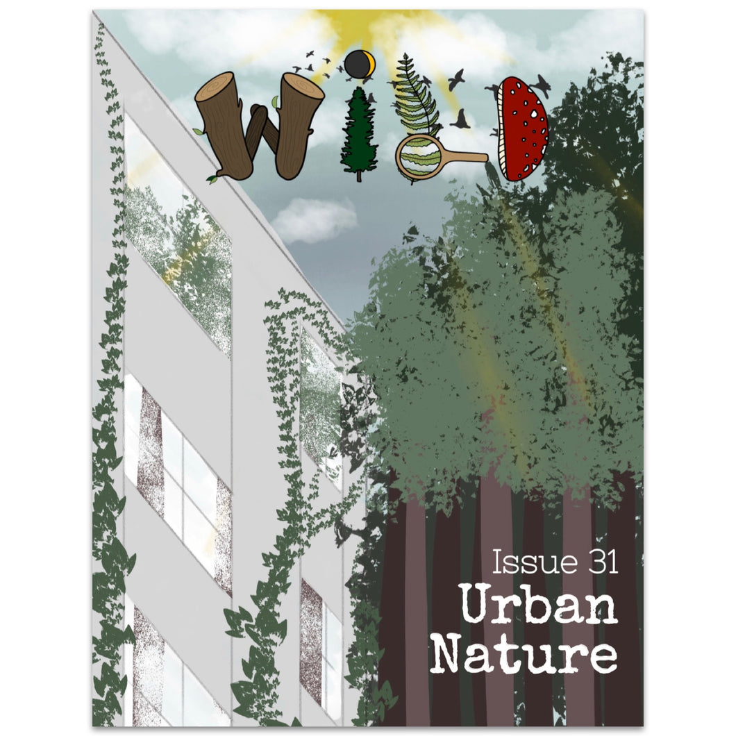 WILD Mag Issue 31 - Urban Nature